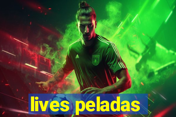 lives peladas
